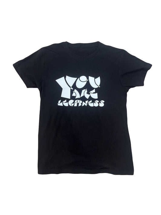 YOU ARE LEGITNESS T-SHIRT